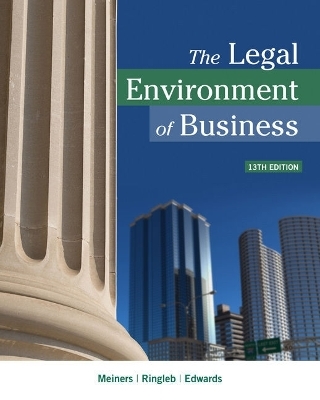 Bundle: The Legal Environment of Business, 13th + Mindtap Business Law, 1 Term (6 Months) Printed Access Card - Roger E Meiners, Al H Ringleb, Frances L Edwards