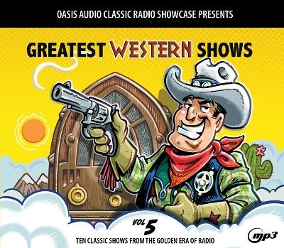 Greatest Western Shows, Volume 5 -  Various