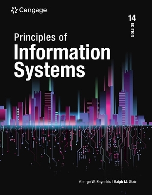 Bundle: Principles of Information Systems, 14th + Mindtap, 2 Terms Printed Access Card - Ralph Stair, George Reynolds