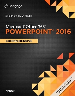 Bundle: Shelly Cashman Series Microsoft Office 365 & PowerPoint 2016: Comprehensive + Sam 365 & 2016 Assessments, Trainings, and Projects with 1 Mindtap Reader Multi-Term Printed Access Card - Susan L Sebok