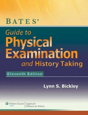 Bates' Guide to Physical Examination and History-Taking, 11E + Batesvisualguide.Com: 12-Month Access Package - Lynn S Bickley