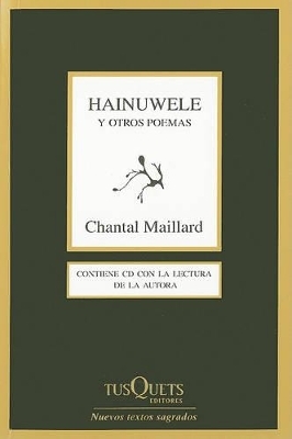 Hainuwele y Otros Poemas - Chantal Maillard