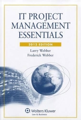 IT Project Management Essentials - Larry Webber, Frederick Webber