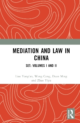 Mediation and Law in China - Liao Yong’an, Wang Cong, Duan Ming, Zhao Yiyu