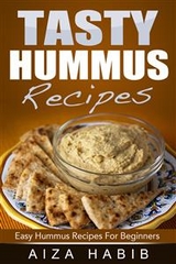 Tasty Hummus Recipes - Easy Hummus Recipes For Beginners - Aiza Habib