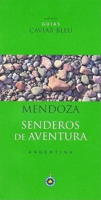 Mendoza Senderos de Aventura: Argentina - 