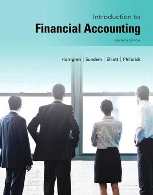 Introduction to Financial Accounting Plus New Mylab Accounting with Pearson Etext -- Access Card Package - Charles Horngren, Gary Sundem, John Elliott, Donna Philbrick