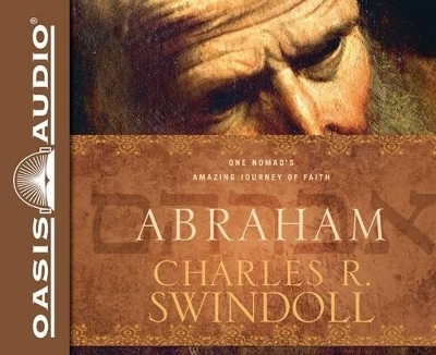 Abraham - Dr Charles R Swindoll