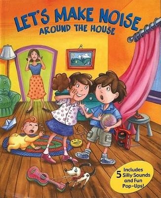 Let's Make Noise Around the House - Lisa Rojany Buccieri