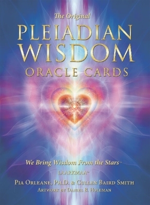 The Original Pleiadian Wisdom Oracle Cards - Pia Orleane, Cullen Baird Smith