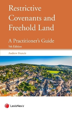 Restrictive Covenants and Freehold Land - Andrew Francis