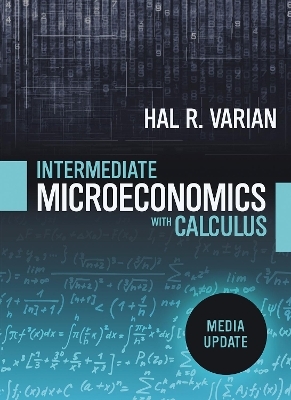 Intermediate Microeconomics with Calculus: A Modern Approach - Hal R. Varian