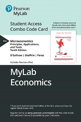 Mylab Economics with Pearson Etext -- Combo Access Card -- For Microeconomics - Arthur O'Sullivan, Steven Sheffrin, Stephen Perez