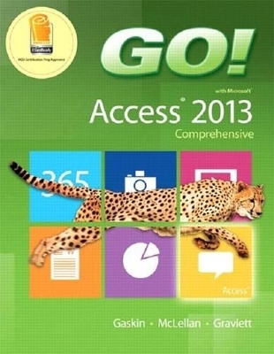 Go! with Microsoft Access 2013 Comprehensive, Mylab It with Etext and Access Card for Go! with Office 2013 - Shelley Gaskin, Carolyn McLellan, Nancy Graviett