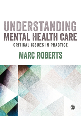 Understanding Mental Health Care: Critical Issues in Practice -  Marc Roberts