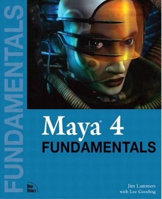 Maya 4 Fundamentals - Jim Lammers, Lee Gooding