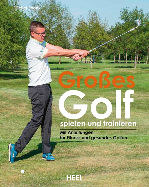 Großes Golf spielen und trainieren - Detlef Stronk