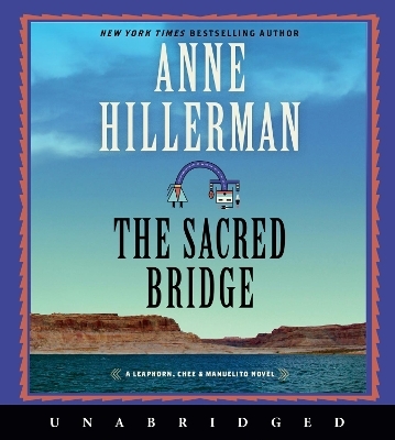 The Sacred Bridge [Unabridged CD] - Anne Hillerman