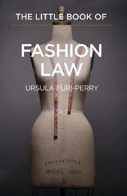 The Little Book of Fashion Law - Ursula Furi-Perry