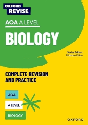 Oxford Revise: AQA A Level Biology Complete Revision and Practice - Andrew Chandler-Grevatt, Deborah Shah-Smith, Michael Fisher, Robert Brooks, Rachel Wong