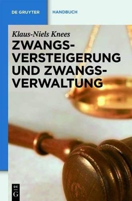 Zwangsversteigerung und Zwangsverwaltung - Klaus-Niels Knees