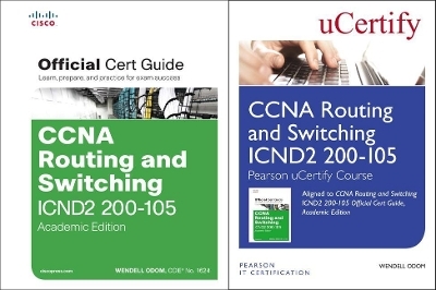 CCNA Routing and Switching Icnd2 200-105 Pearson Ucertify Course and Textbook Academic Edition Bundle - Wendell Odom