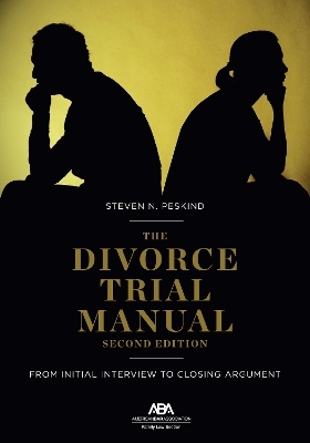 The Divorce Trial Manual - Steven Nathan Peskind