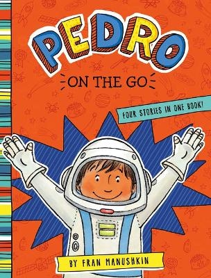 Pedro on the Go - Fran Manushkin