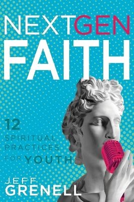 Next Gen Faith - Jeff Grenell