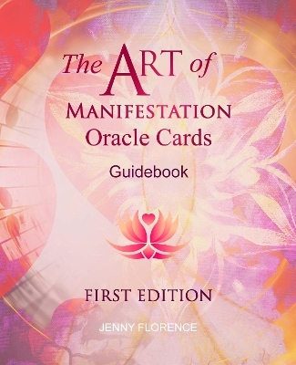 The Art of Manifestation Oracle Cards Guidebook and Cards - Jenny Florence