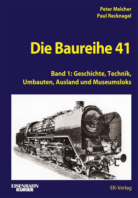 Die Baureihe 41 - Peter Melcher, Paul Recknagel