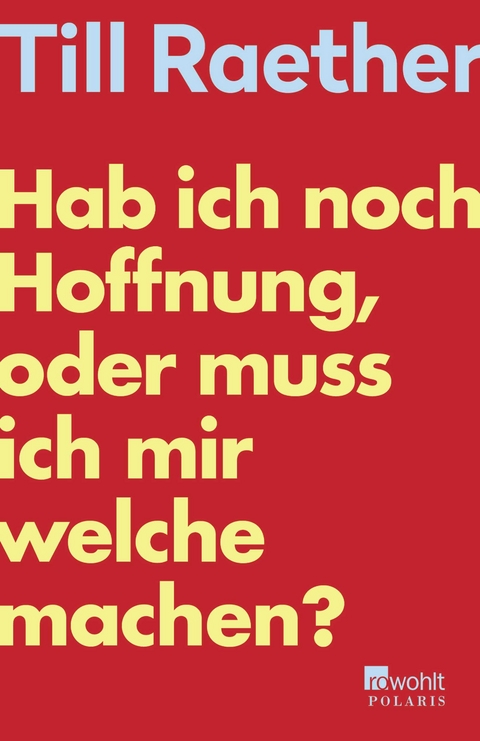 Hab ich noch Hoffnung, oder muss ich mir welche machen? - Till Raether