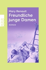 Freundliche junge Damen - Mary Renault