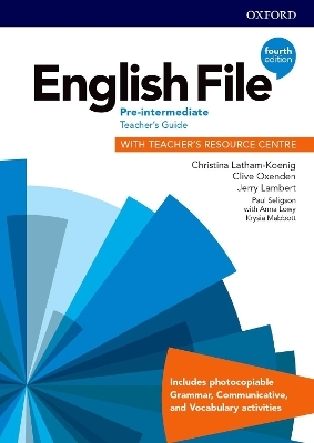 English File: Pre-Intermediate: Teacher's Guide with Teacher's Resource Centre - Christina Latham-Koenig, Clive Oxenden, Jerry Lambert