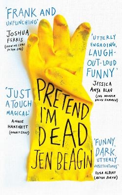 Pretend I'm Dead - Jen Beagin