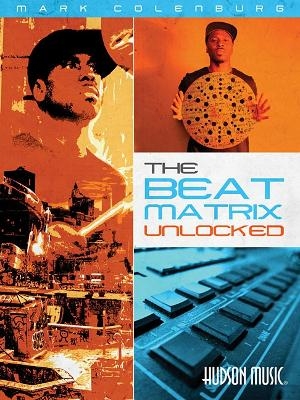 Mark Colenburg - The Beat Matrix Unlocked - Mark Colenburg