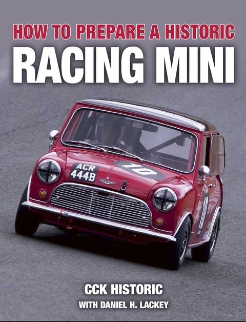 How to Prepare a Historic Racing Mini -  CCK Historic, Daniel H. Lackey