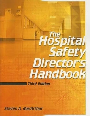 The Hospital Safety Director's Handbook - Steven A MacArthur