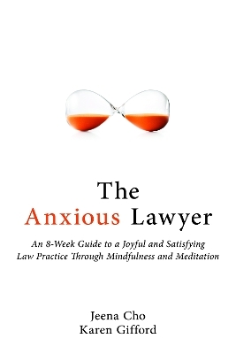 The Anxious Lawyer - Jeena Cho, Karen Gifford