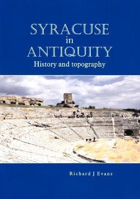 Syracuse in Antiquity - Richard Evans