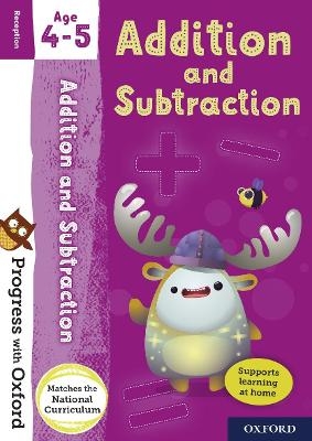 Progress with Oxford: Progress with Oxford: Addition and Subtraction Age 4-5 - Practise for School with Essential Maths Skills - Giles Clare