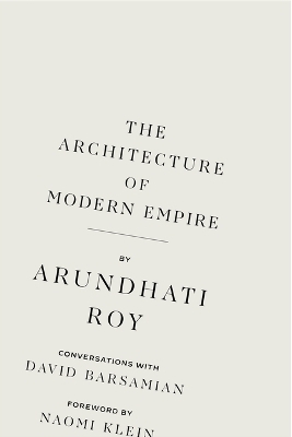 The Architecture of Modern Empire - Arundhati Roy