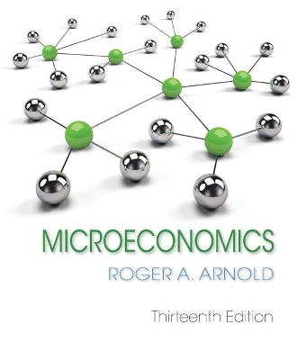 Bundle: Microeconomics, 13th + Mindtap Economics, 1 Term (6 Months) Printed Access Card - Roger A Arnold