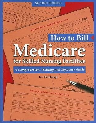 How to Bill Medicare for Skilled Nursing Facilities - Lee Heinbaugh