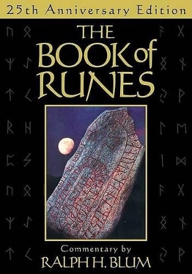 The Book of Runes, 25th Anniversary Edition - Ralph H Blum