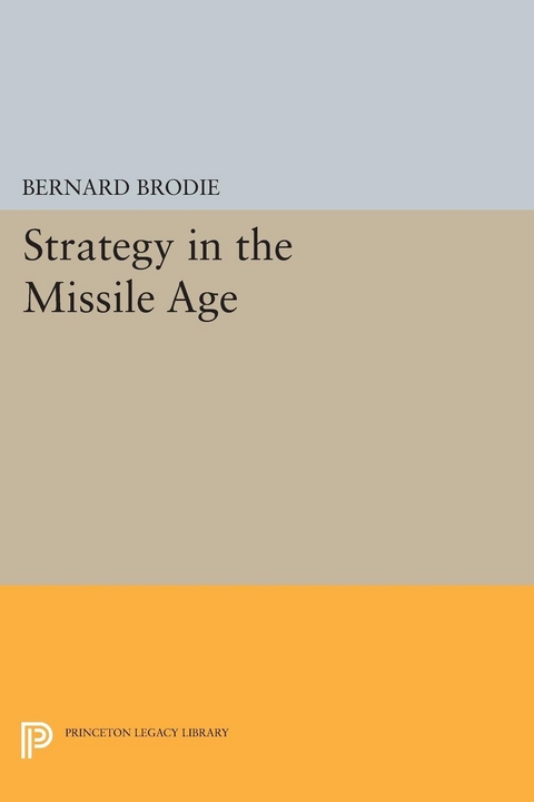 Strategy in the Missile Age - Bernard Brodie