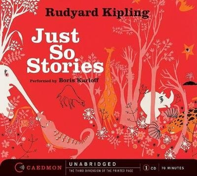 Just So Stories Unabridged - Rudyard Kipling