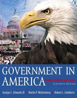 Government in America - George C. Edwards  III, Martin P. Wattenberg, Robert L. Lineberry