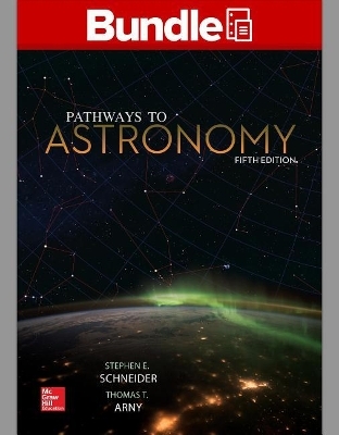 Loose Leaf for Pathways to Astronomy with Connect Access Card - Professor Steven Schneider