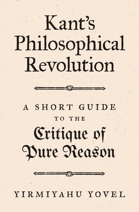 Kant's Philosophical Revolution -  Yirmiyahu Yovel